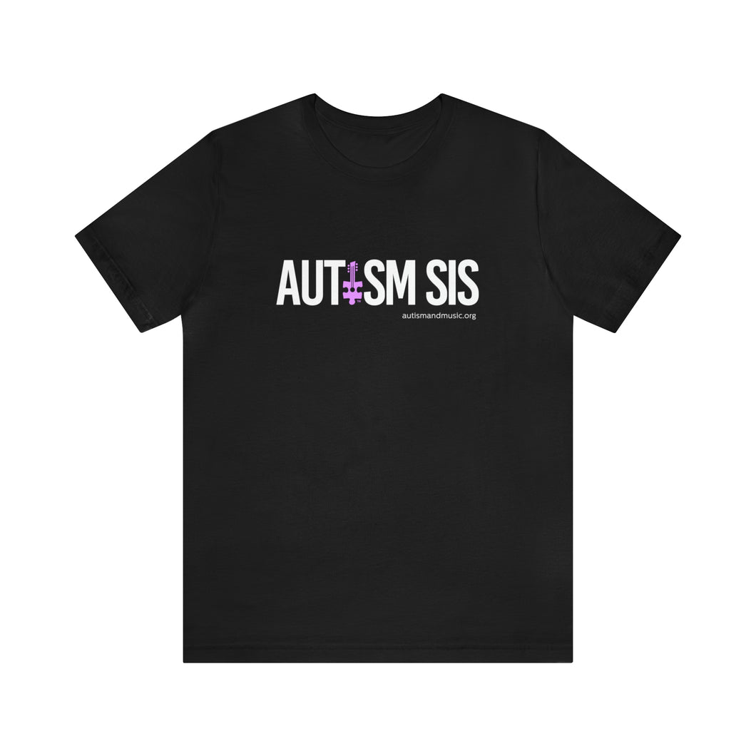 Autism Sis Tshirt / Autism Acceptance / Autism Awareness / Neuro diversity/ Special Needs / Support Autism